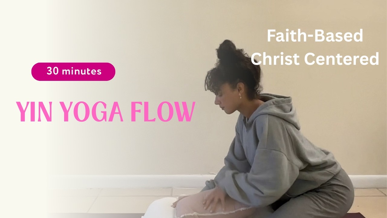 Yin Yoga Flow with Biblical Scripture 
