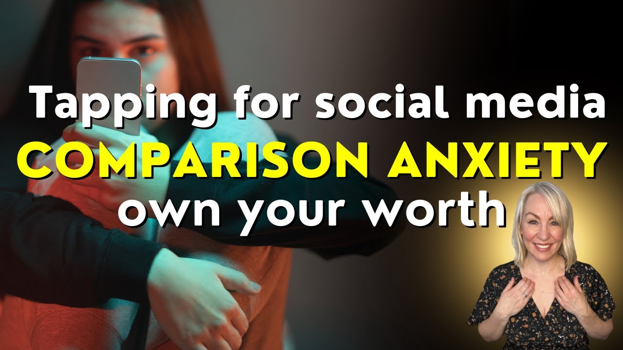 Release Social Media Anxiety with Tapping 🧡 STOP Comparing Yourself Negatively