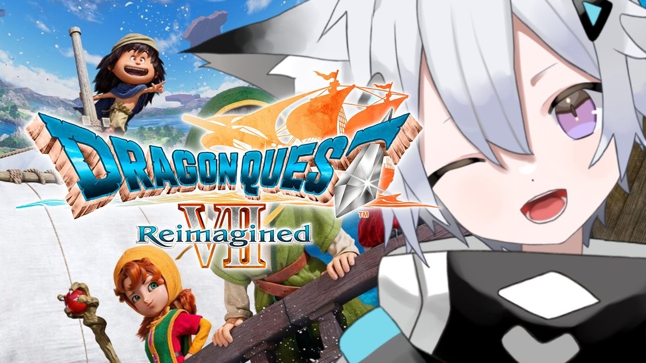 【ドラゴンクエストVII Reimagined】満を持してドラクエ７やるぞお！！【Vtuber/おおのかみ】