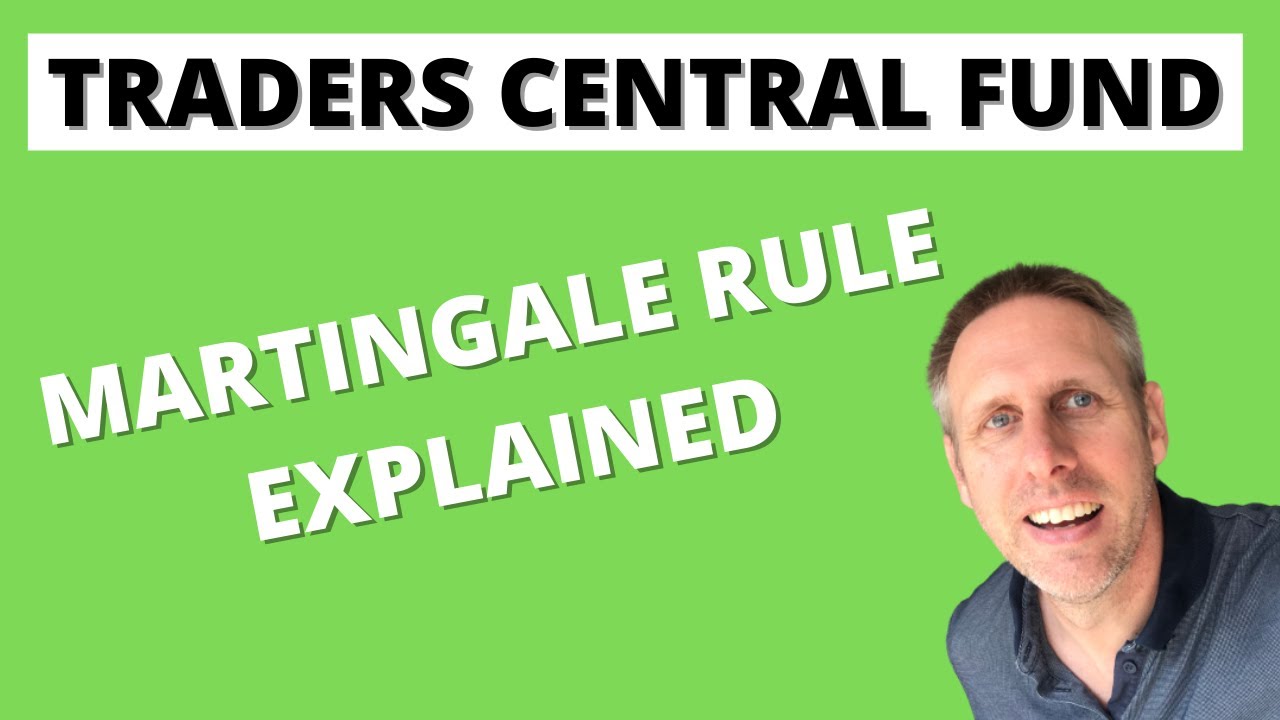 TRADERS CENTRAL FUND MARTINGALE RULE EXPLAINED