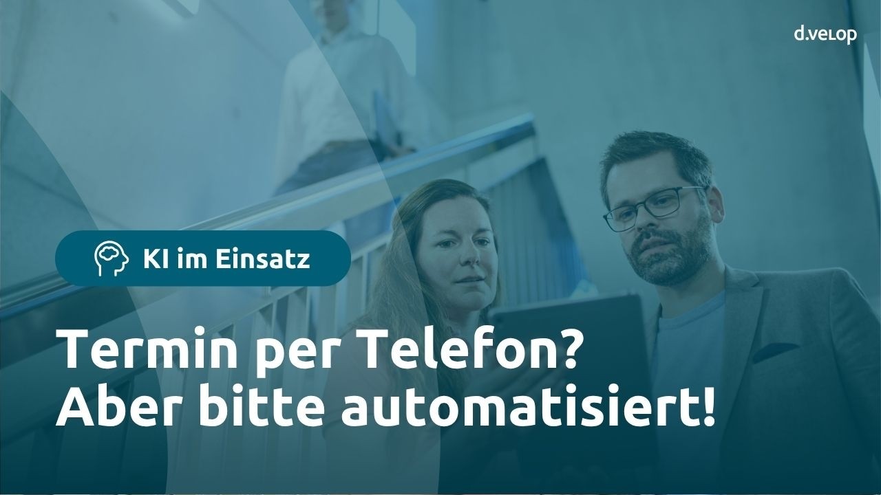KI im Einsatz: Termin per Telefon? Aber bitte automatisiert! | d.velop