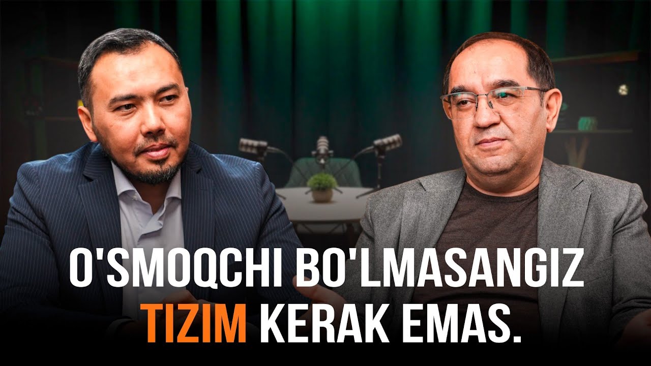 Tizim sizga kerak emas, agar oʻsmoqchi boʻlmasangiz! | Kozimxon Turaev