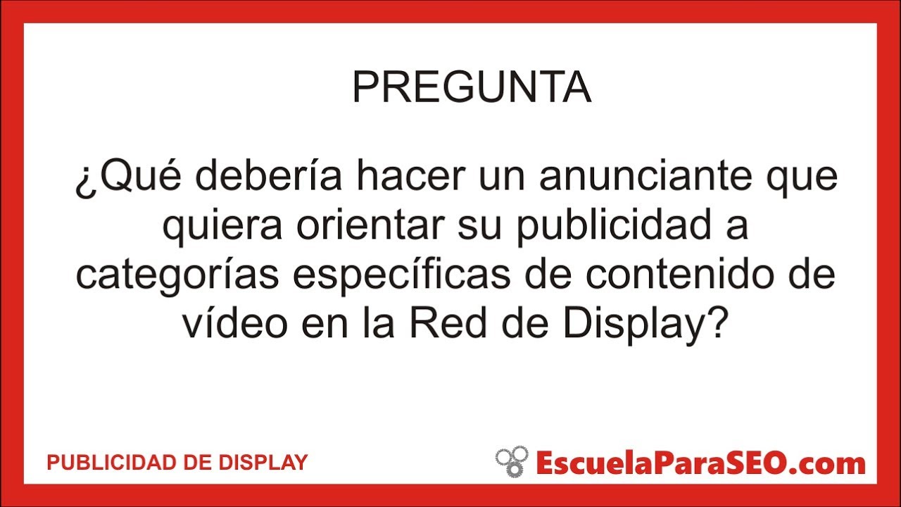 &iquest;Qu&eacute; deber&iacute;a hacer un anunciante que quiera orientar su publicidad a categor&iacute;as