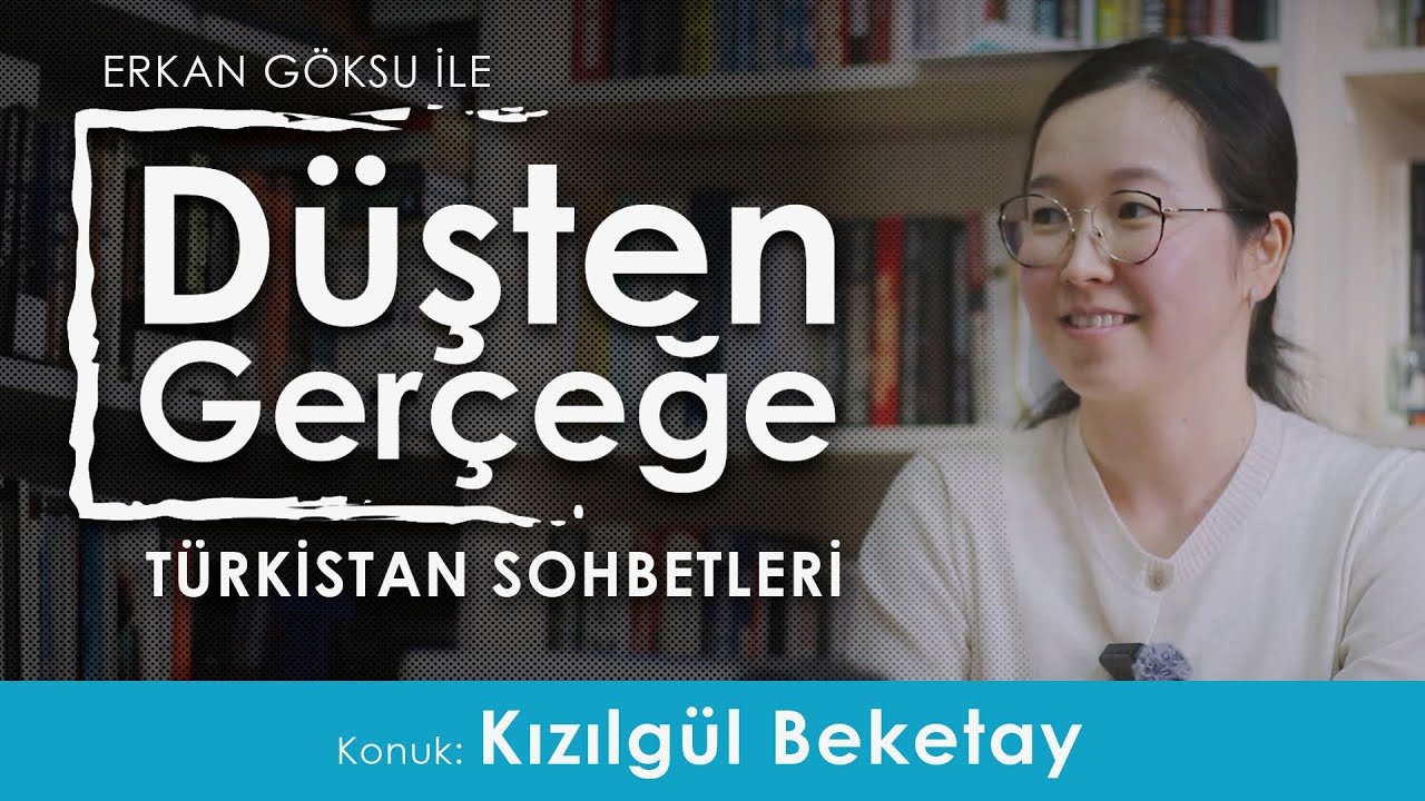 Düşten Gerçeğe | Türkistan Sohbetleri - Kızılgül Beketay