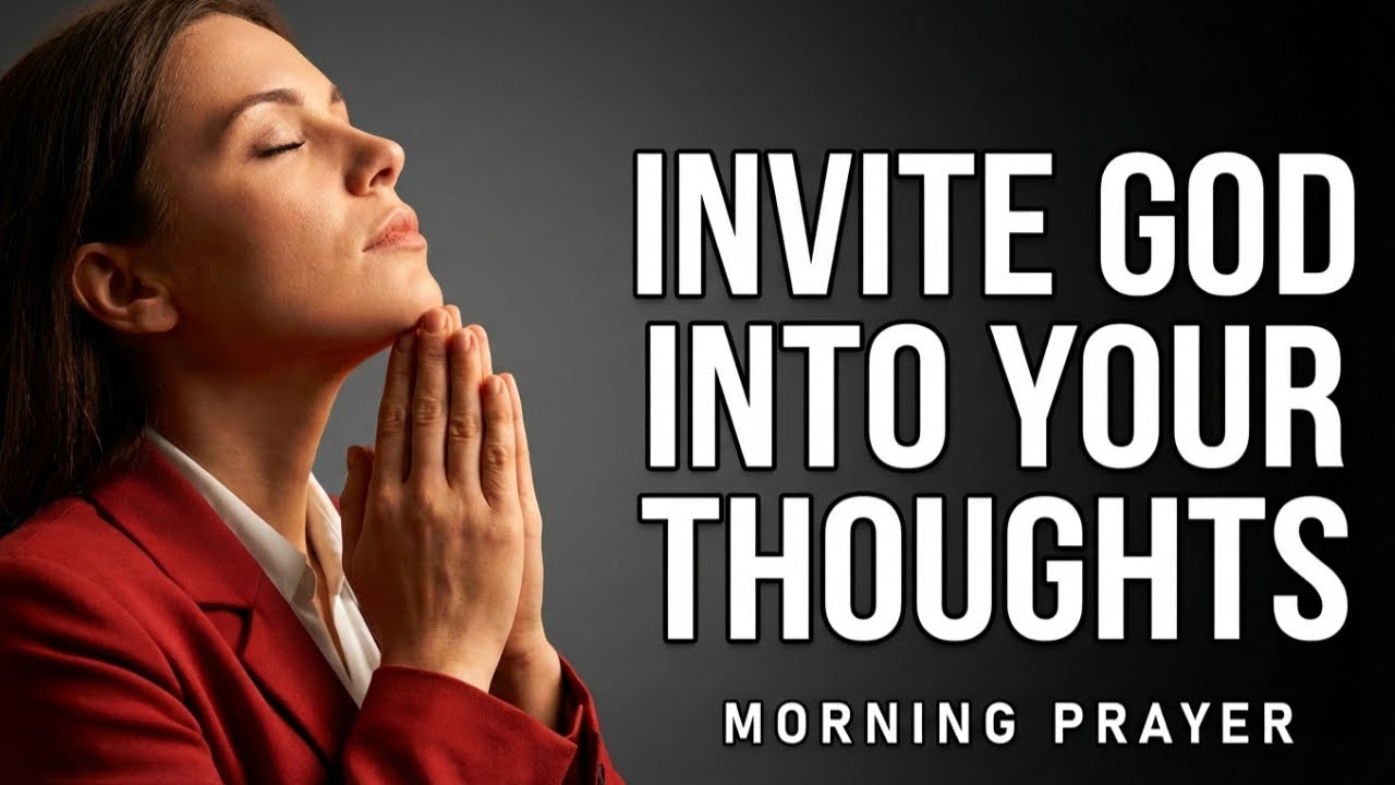 Give God Your Thoughts This Morning | Prayer for a Clear and Steady Mind