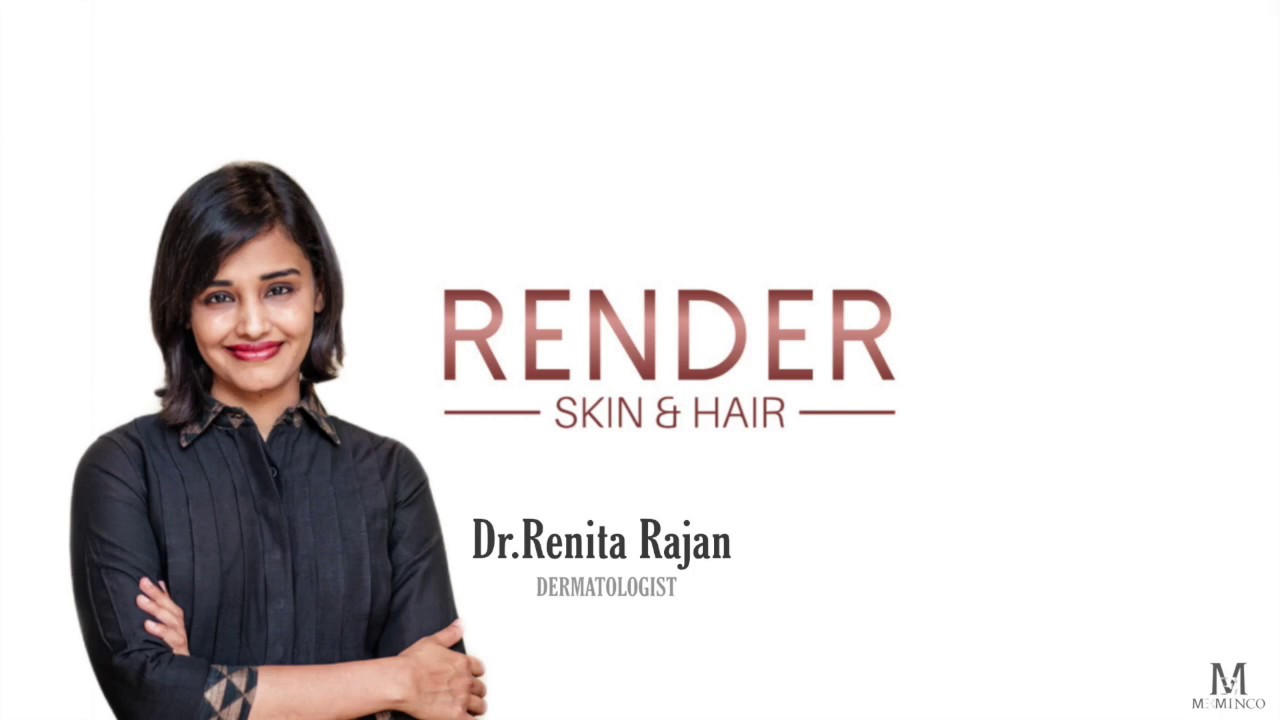 RENDER SKIN & HAIR CLINIC | DR.RENTIA RAJAN | DERMATOLOGIST