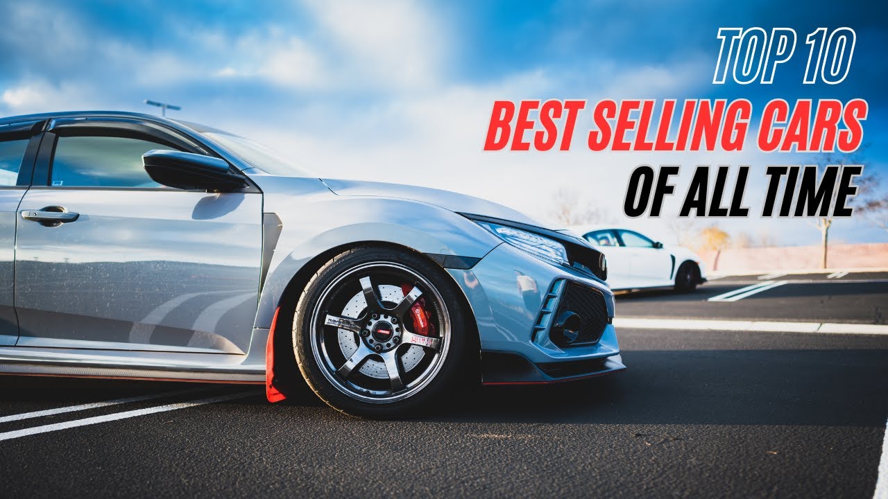 Top 10 Best Selling Cars Of All Time