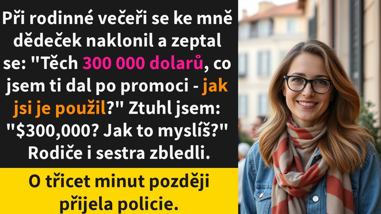 Při rodinné večeři se ke mně dědeček naklonil a zeptal se: 