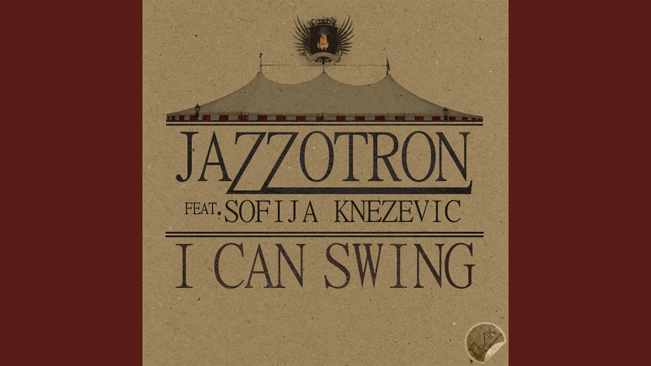 I Can Swing (feat. Sofija Knezevic)