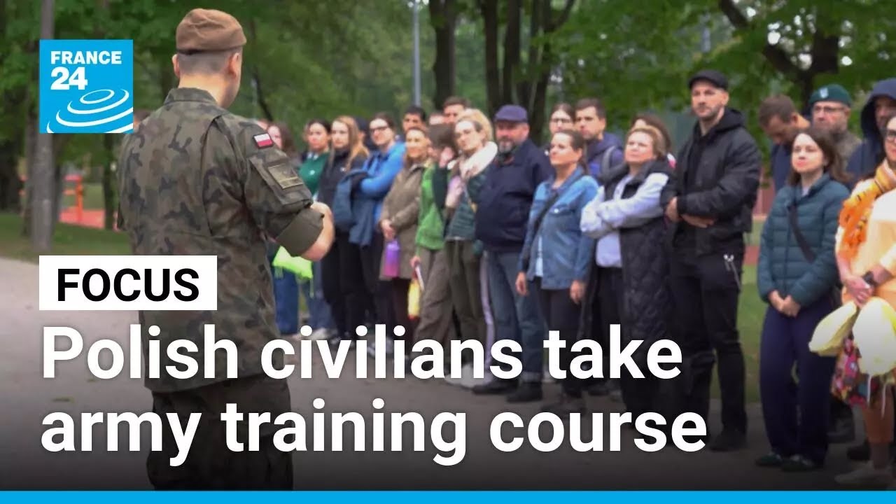 Polish civilians take army training course amid spectre of war with Russia &bull; FRANCE 24 English