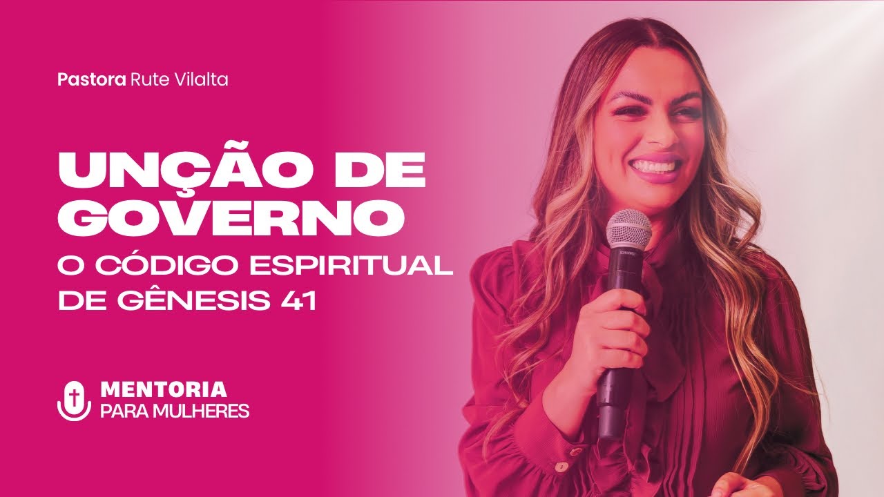 UNÇÃO DE GOVERNO: A Mulher que Deus Confia Respostas | Mentoria | Rute Vilalta