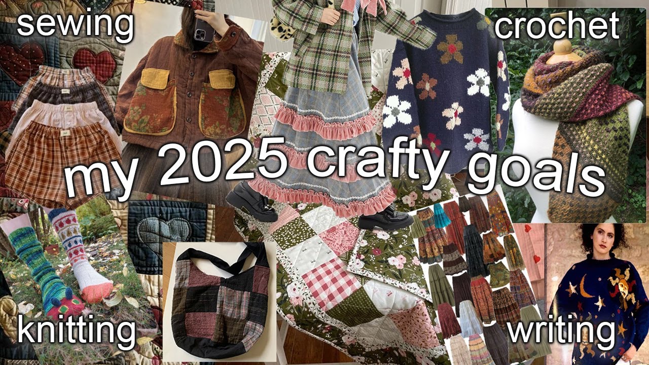 My Arts & Crafts Goals for 2025 | Crochet, Knitting, Sewing, etc.