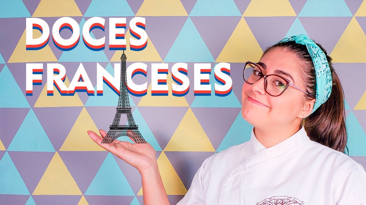 Todo confeiteiro tem que conhecer: Doces franceses