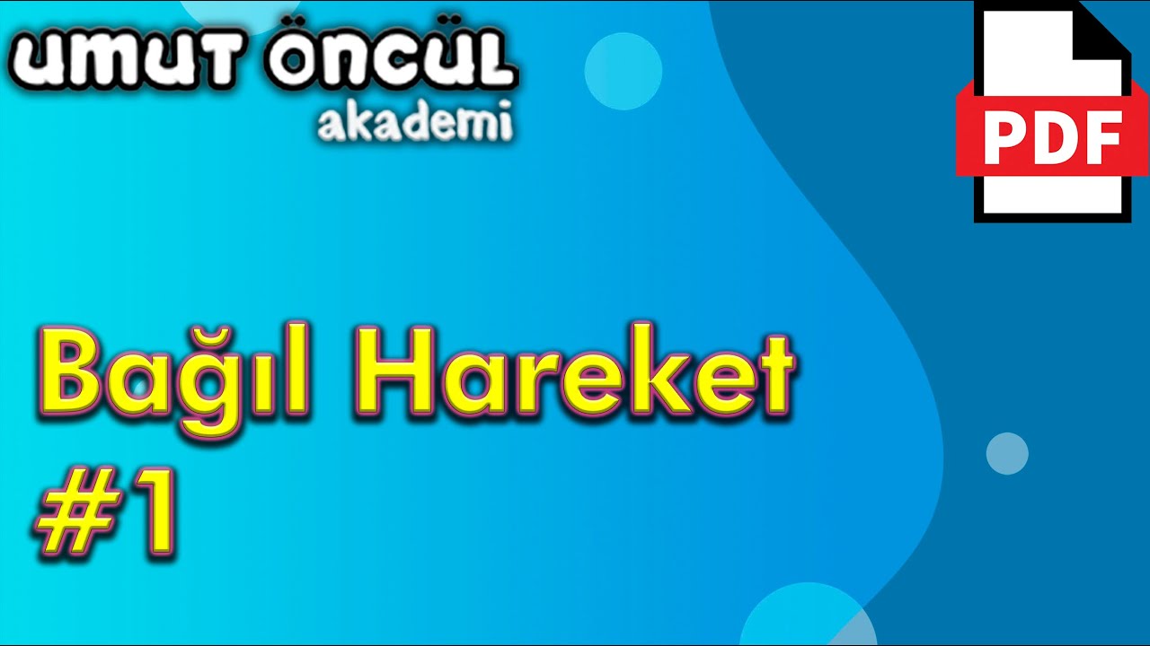 Bağıl Hareket #1 | Temel Kavramlar | +PDF