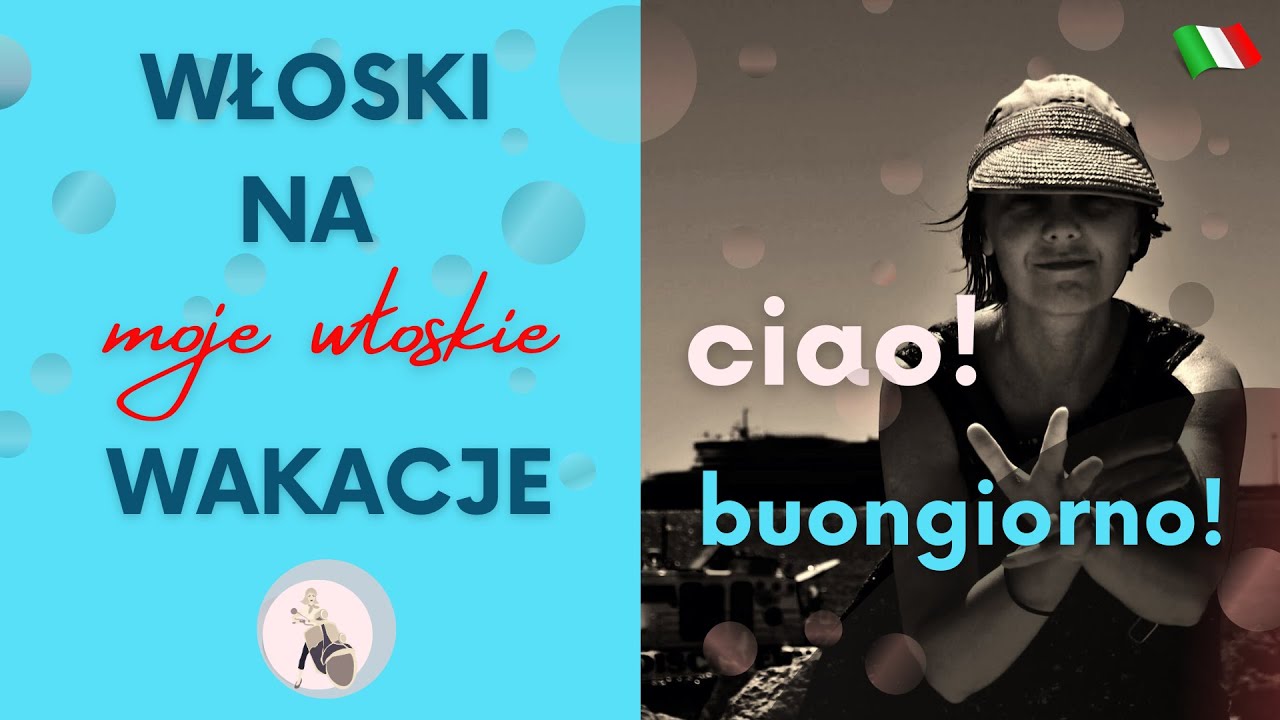 1. Włoski na wakacje. Ciao! Buongiorno! Pierwsze zwroty.