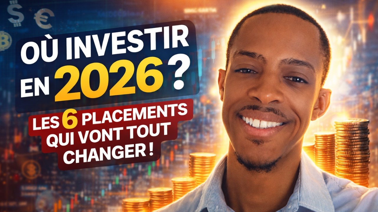 Où Investir en 2026 ? Les 6 Placements Qui Vont Tout Changer ! ne rate pas ton année 2026