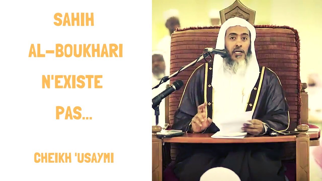SAHIH AL BOUKHARI N'EXISTE PAS | Cheikh Al 'Usaymi