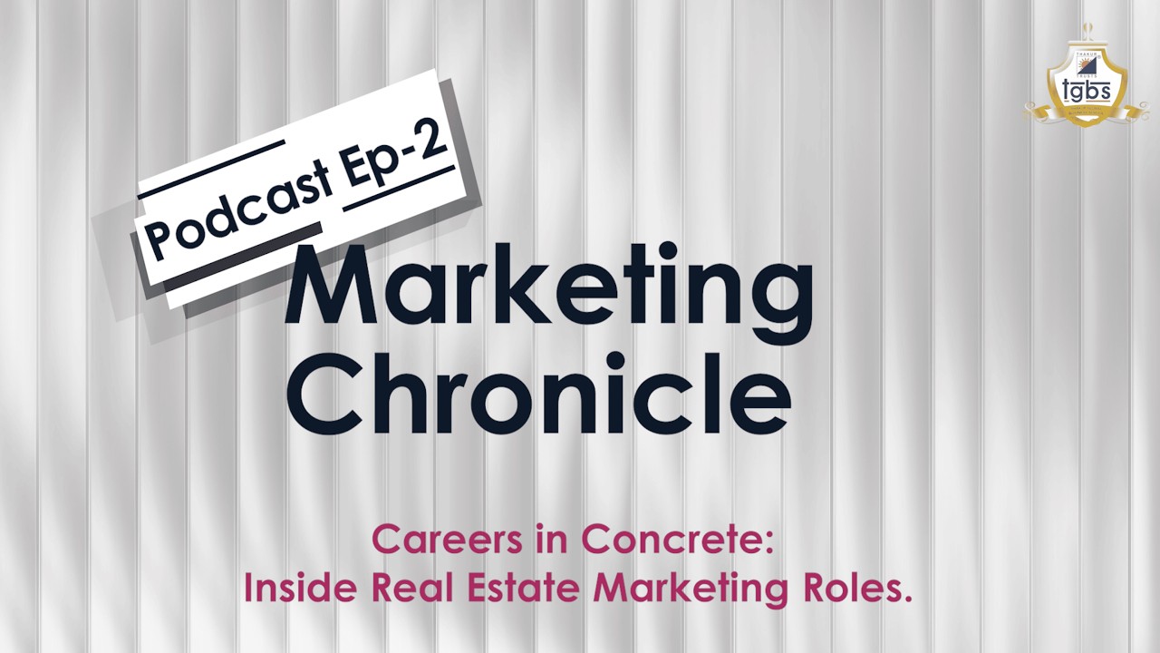 Marketing Chronicles Podcast Ep - 2 | TGBS | Careers in Concrete: Inside Real Estate Marketing Roles