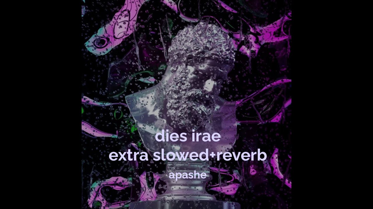 apashe - dies irae // extra slowed+reverb