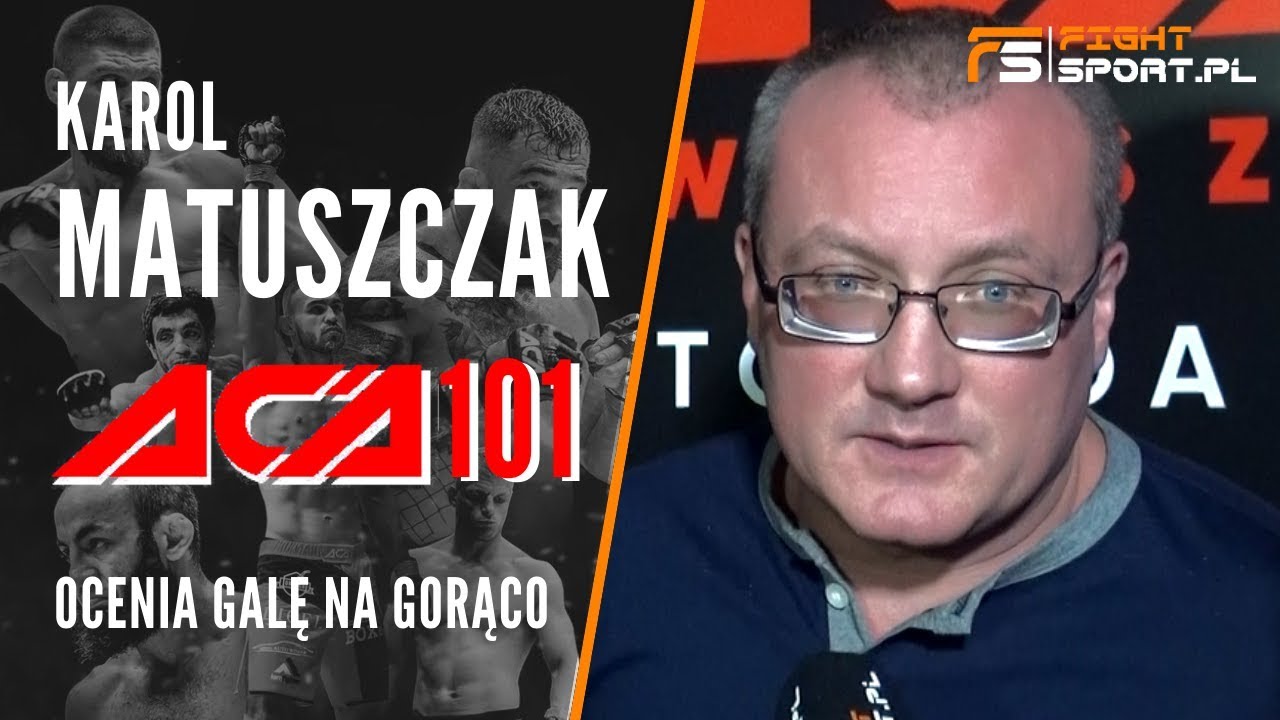 Karol Matuszczak po ACA 101: Fantastyczna gala!