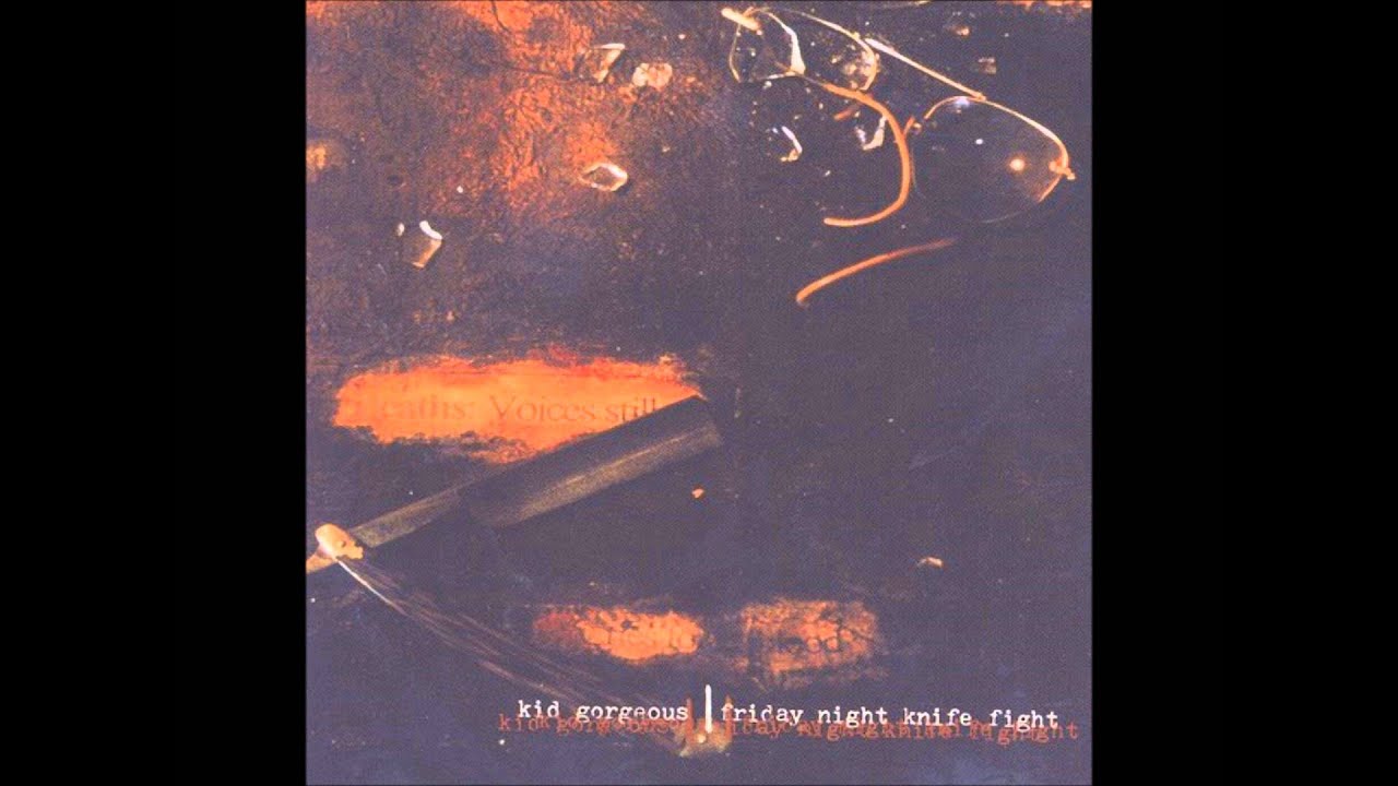 Kid Gorgeous - Friday Night Knife Fight (Full Album)