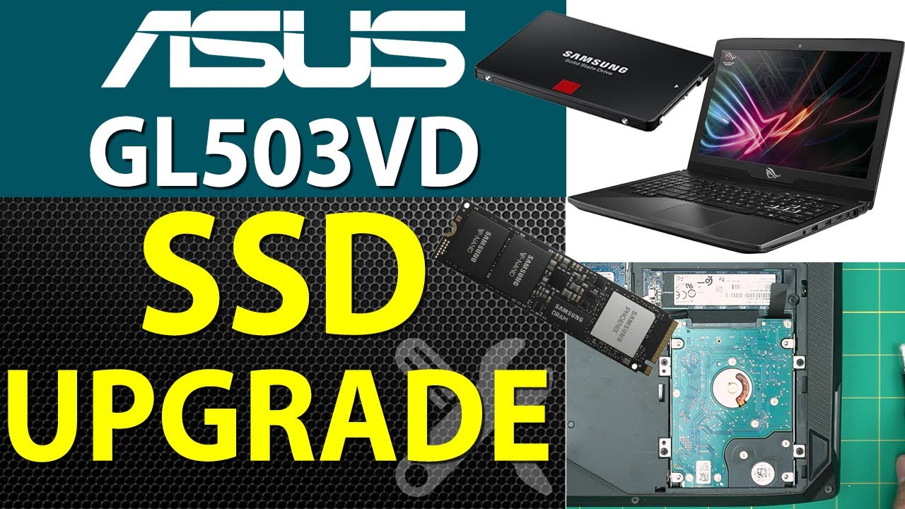 How to Upgrade Storage SSD-HDD for ASUS ROG GL503VD FY108T Laptop