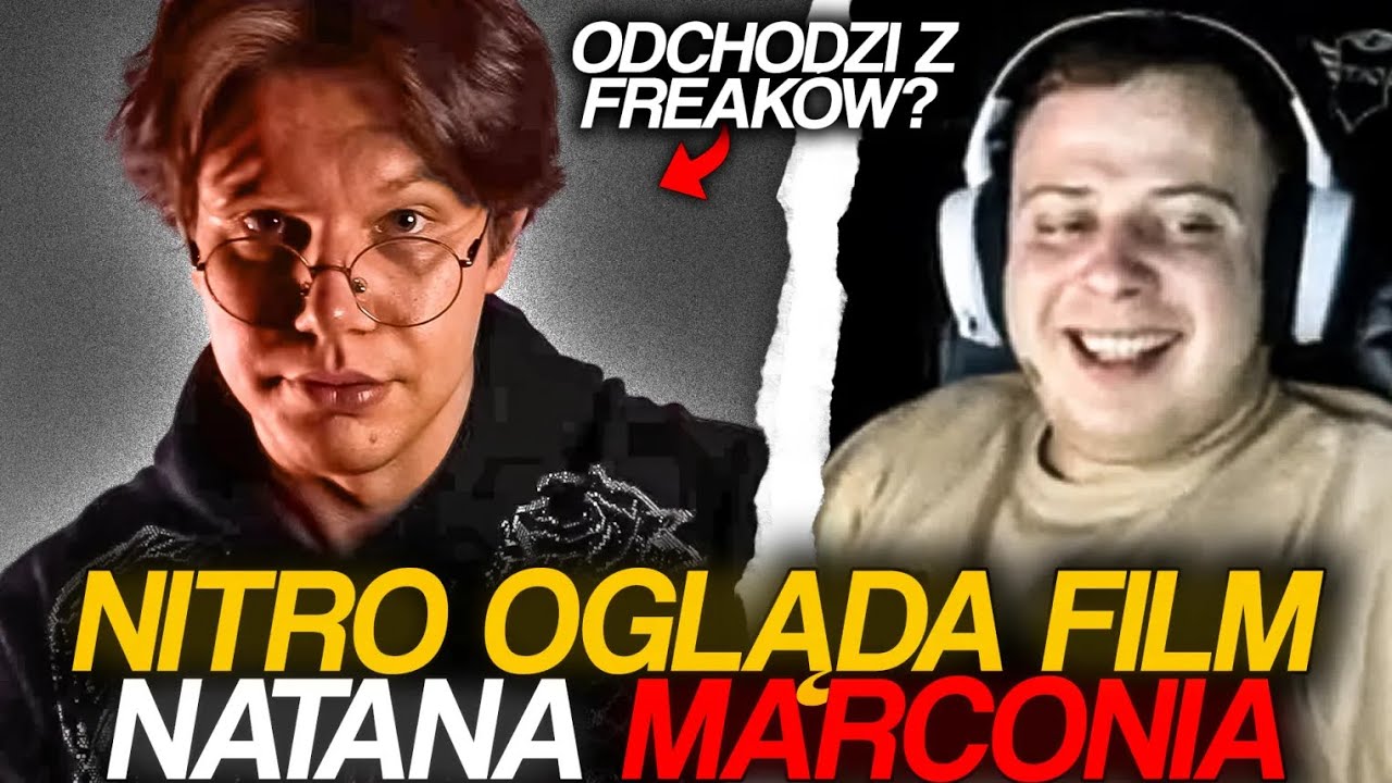 NITRO OGLĄDA FILM NATANA MARCONIA *ODCHODZI Z FREAKÓW?*