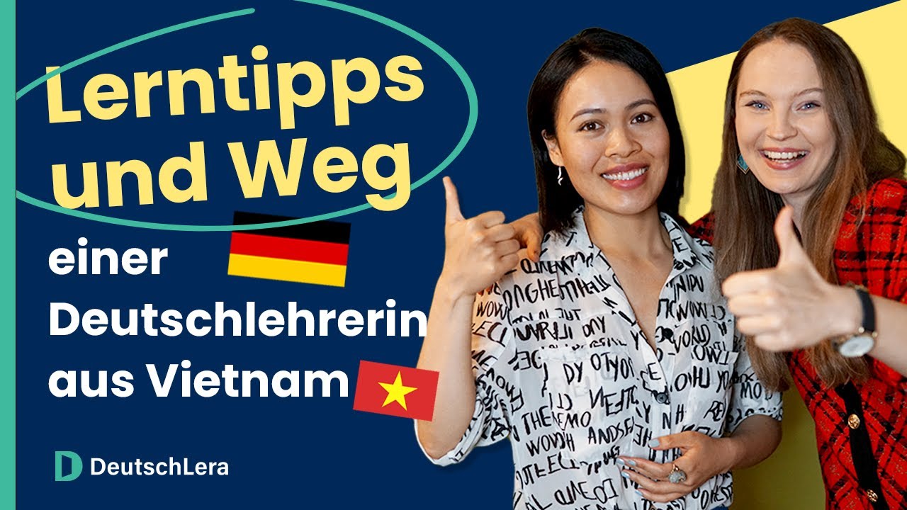 Die wertvollsten Lerntipps einer vietnamesischen Deutschlehrerin I Deutsch lernen b1, b2, c1