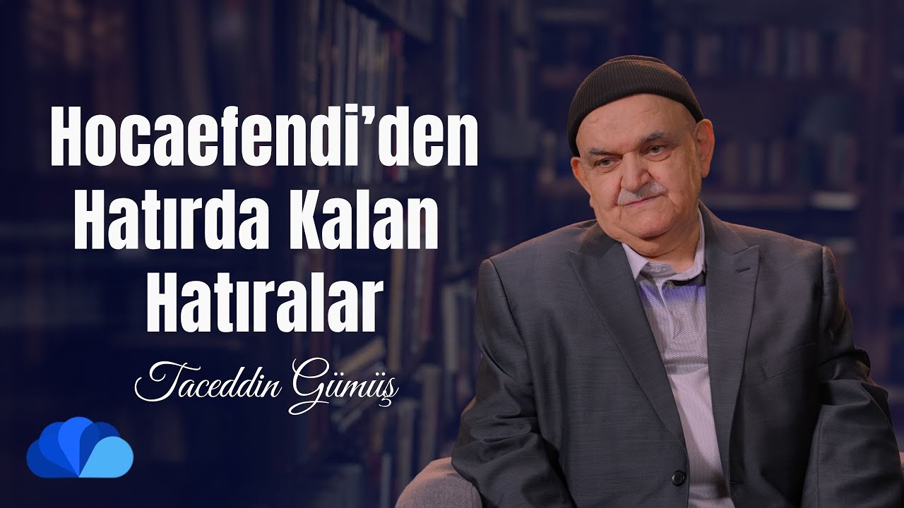 Fethullah Gülen Hocaefendi’den Hatırda Kalan Hatıralar I Renkler Kuşağı I Taceddin Gümüş