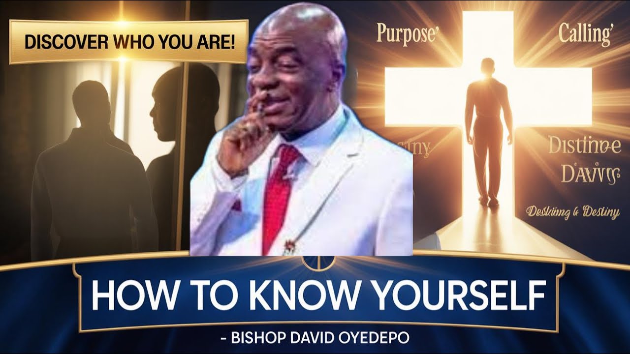 Bishop David Oyedepo | How To Know Yourself
