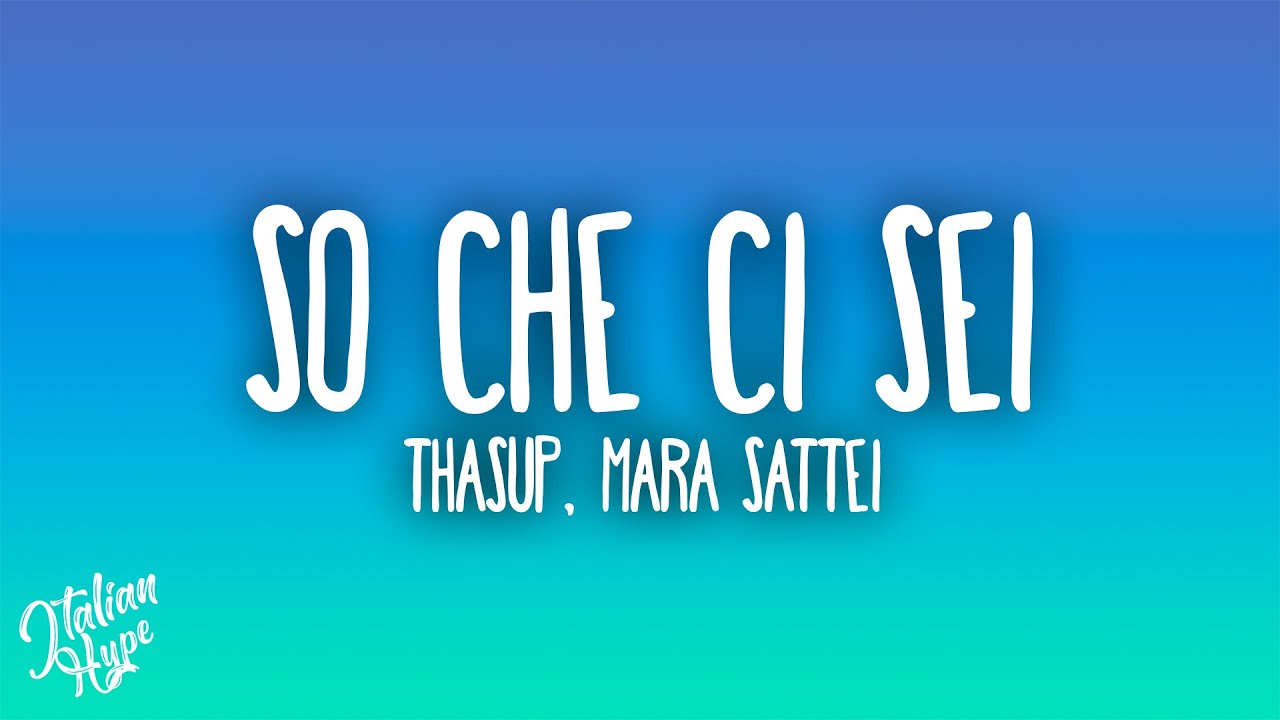 thasup, Mara Sattei - SO CHE CI SEI