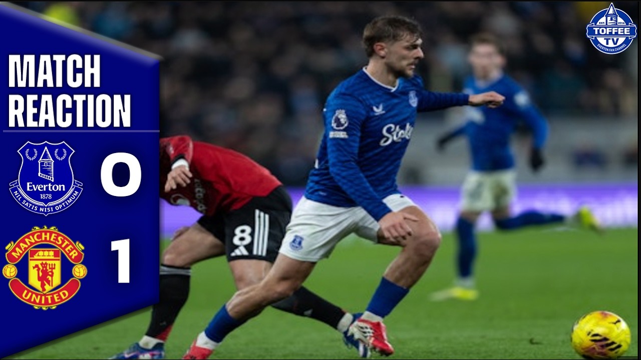 Everton 0-1 Manchester United | Match Reaction