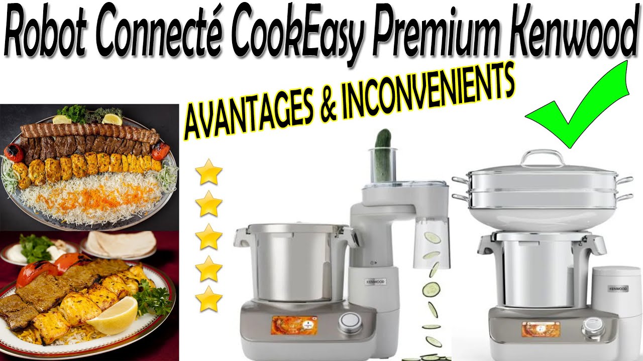 💡 Robot Connecté CookEasy Premium Kenwood : Avantages & Inconvénients 👉 Avis 2024