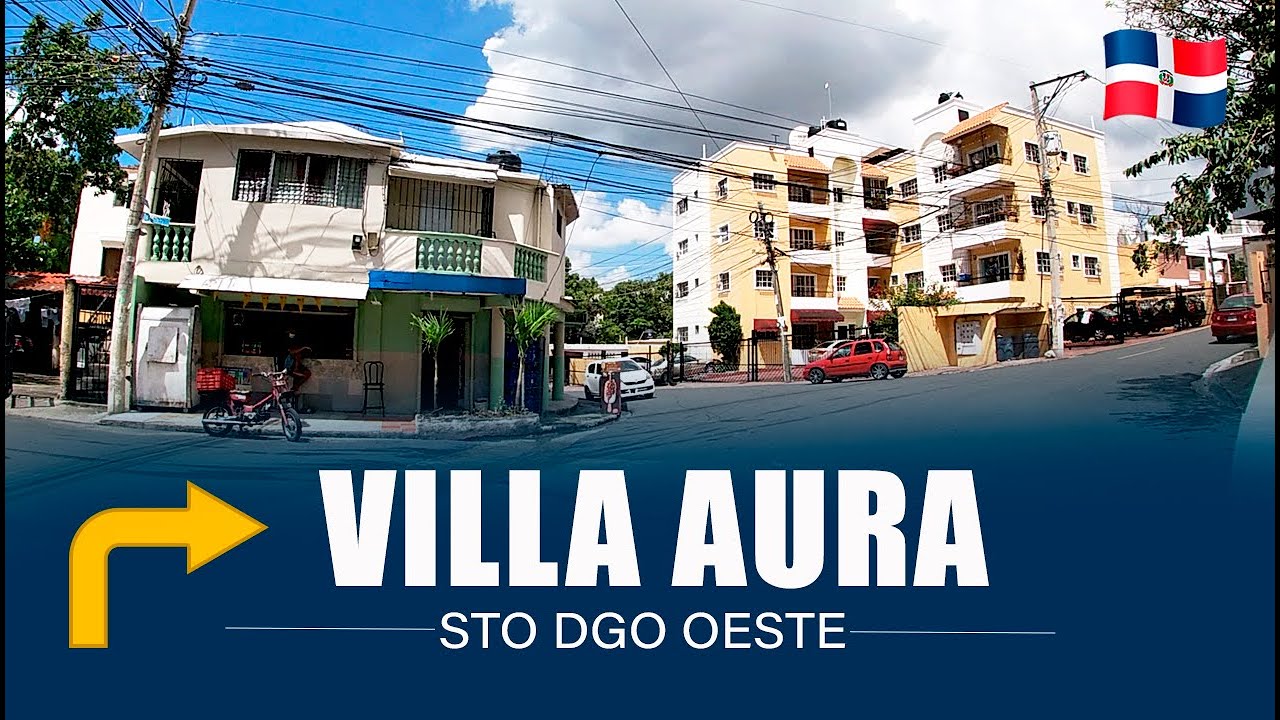 🚖 RECORRIENDO VILLA AURA | SANTO DOMINGO OESTE #2021