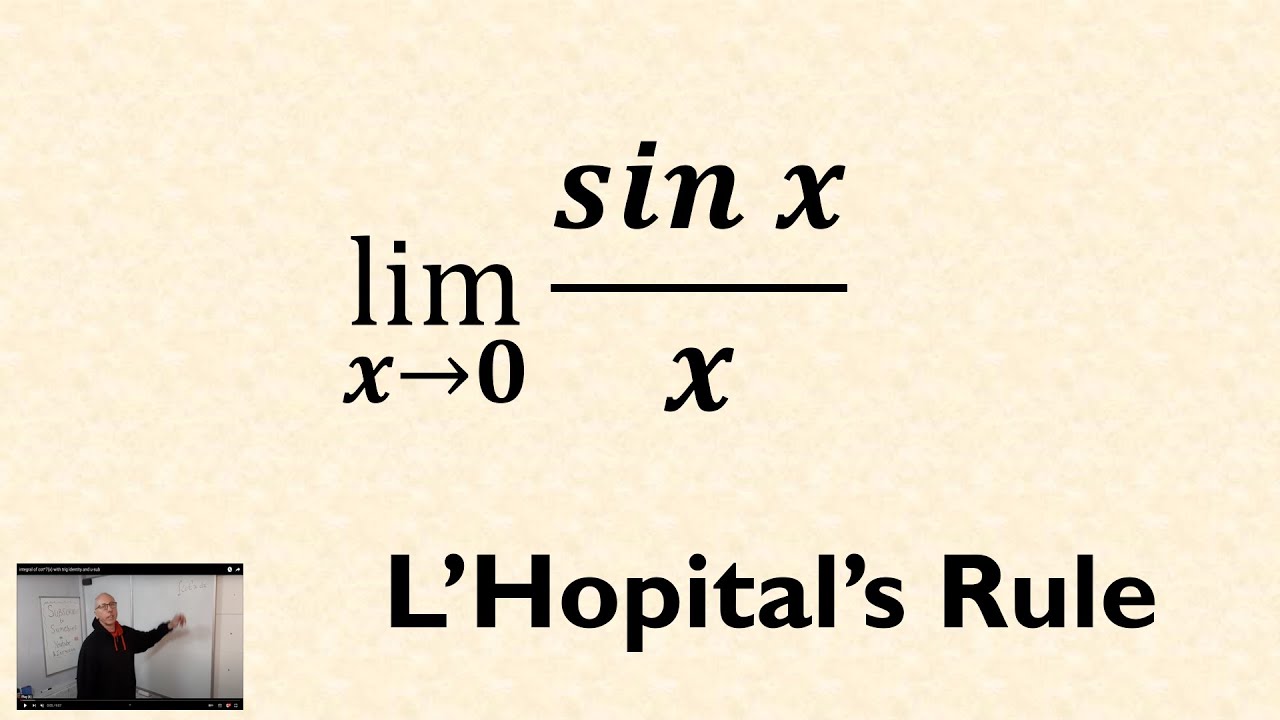 Use L'Hopitals Rule to find the limit of sin x / x at 0