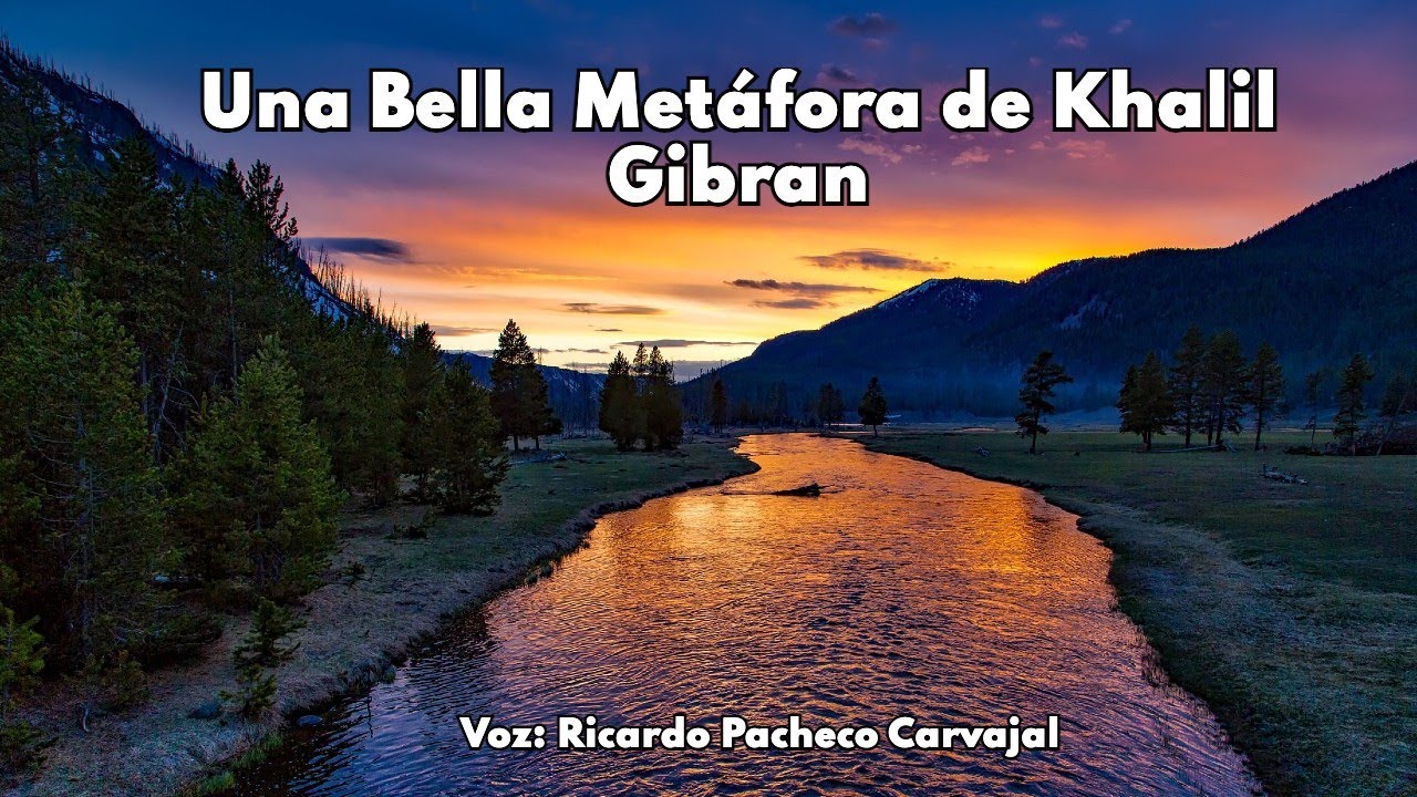 KHALIL GIBRAN -  El Río y el Océano - ¡ Maravilloso Poema !
