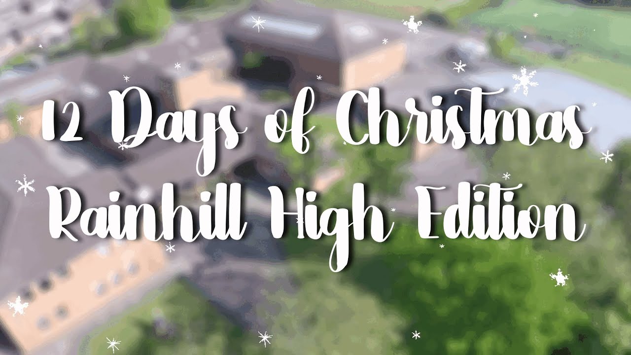 12 Days Of Christmas   Rainhill High School Edition