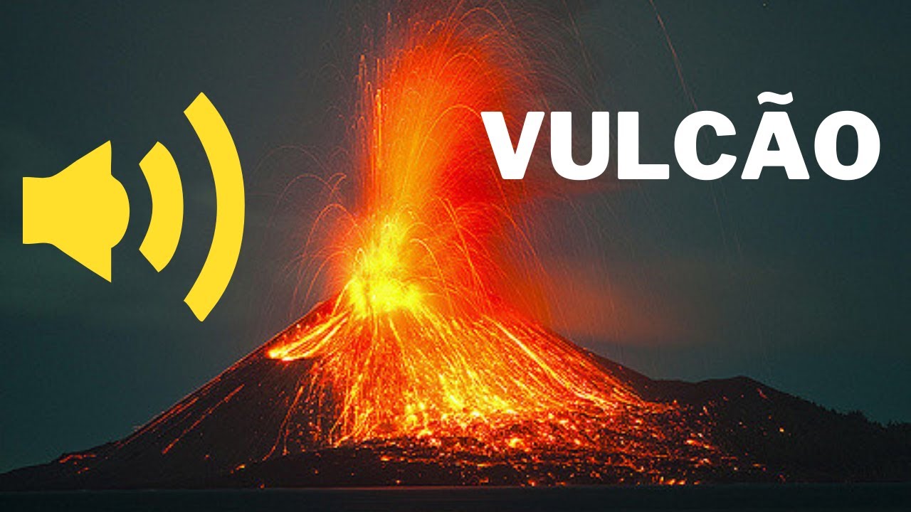 VULC&Otilde;ES BARULHO ESTRONDOSO ERUP&Ccedil;&Atilde;O, UMA DAS MAIORES FOR&Ccedil;AS DA NATUREZA.