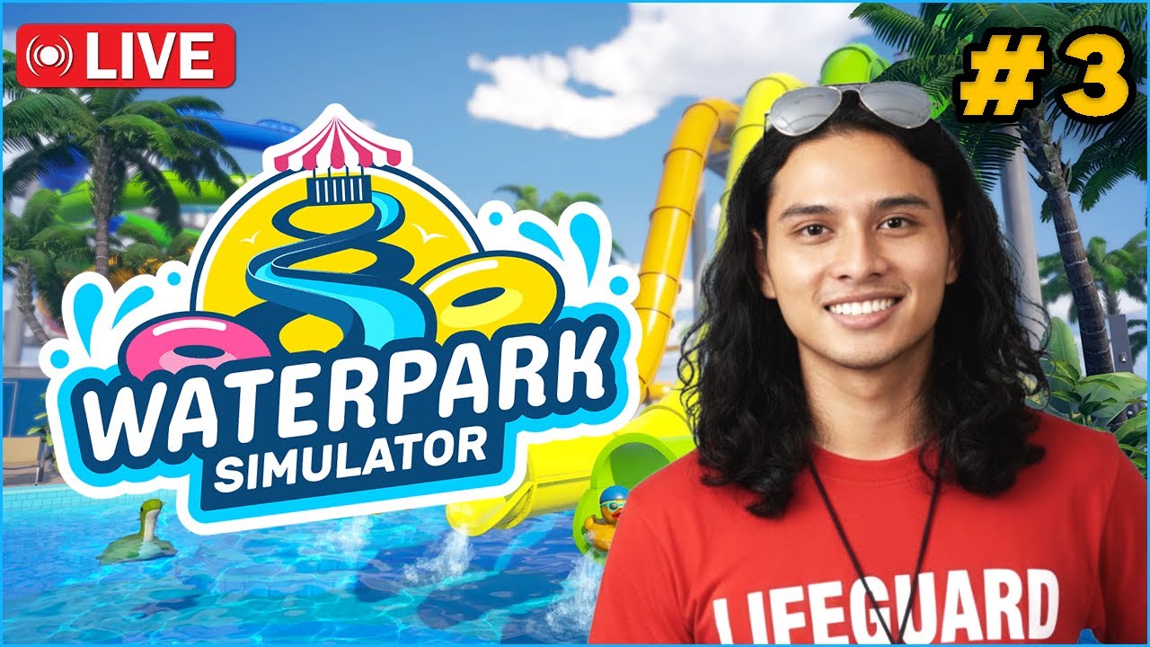 🔴LIVE ║Waterpark RIZERLAND kita 3 BINTANG!?〘Water Park Simulator〙#3