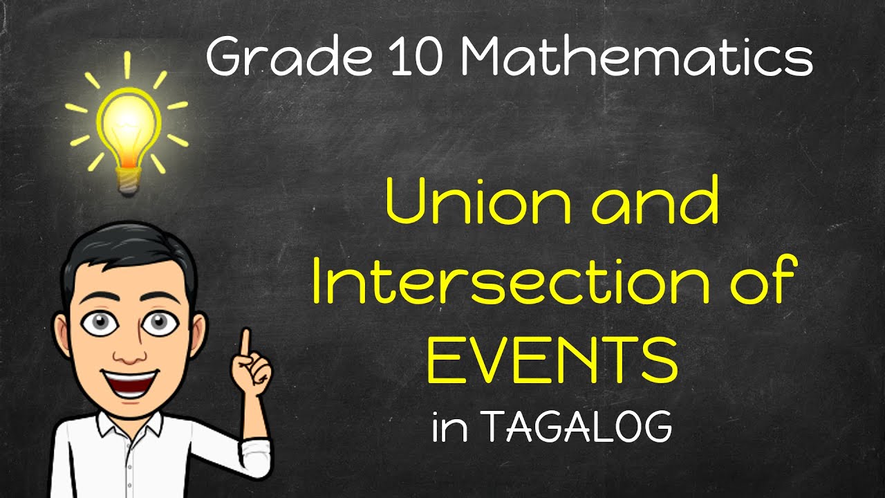 [Math 10] Union and Intersection of Events Part 1/2 in Tagalog