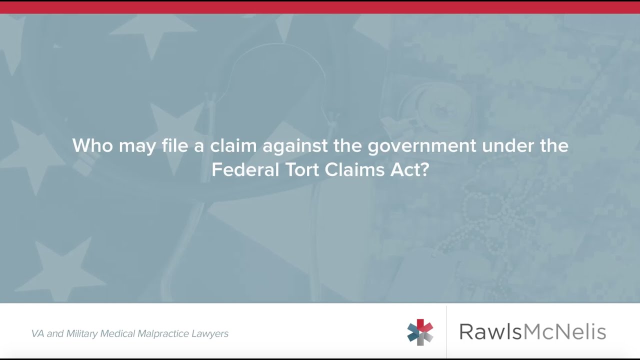 Who May File a Claim Against the Government Under the Federal Tort Claims Act