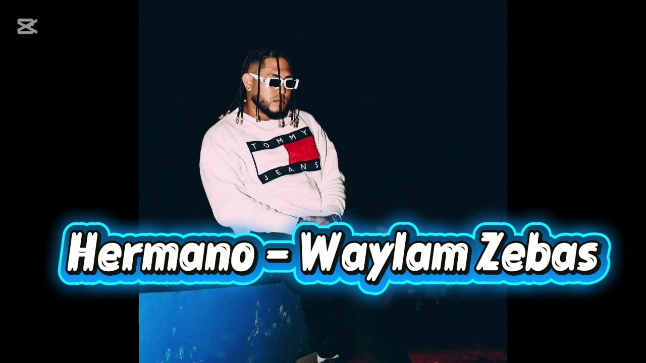 Hermano ✖️ Waylam Zebas 🔥( audio original )2026
