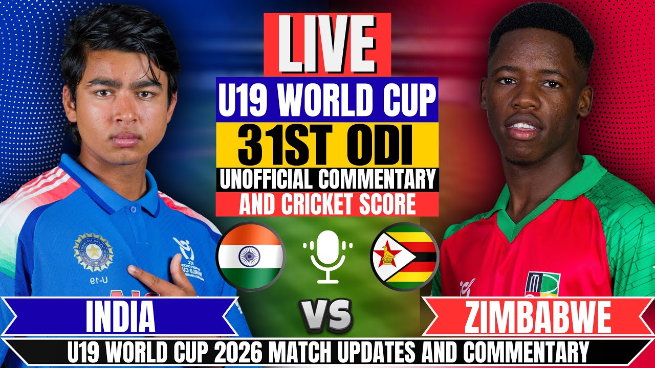 Live: India U19 vs Zimbabwe U19 | World Cup 31st Odi | Score & Commentary | Today's Cricket Match