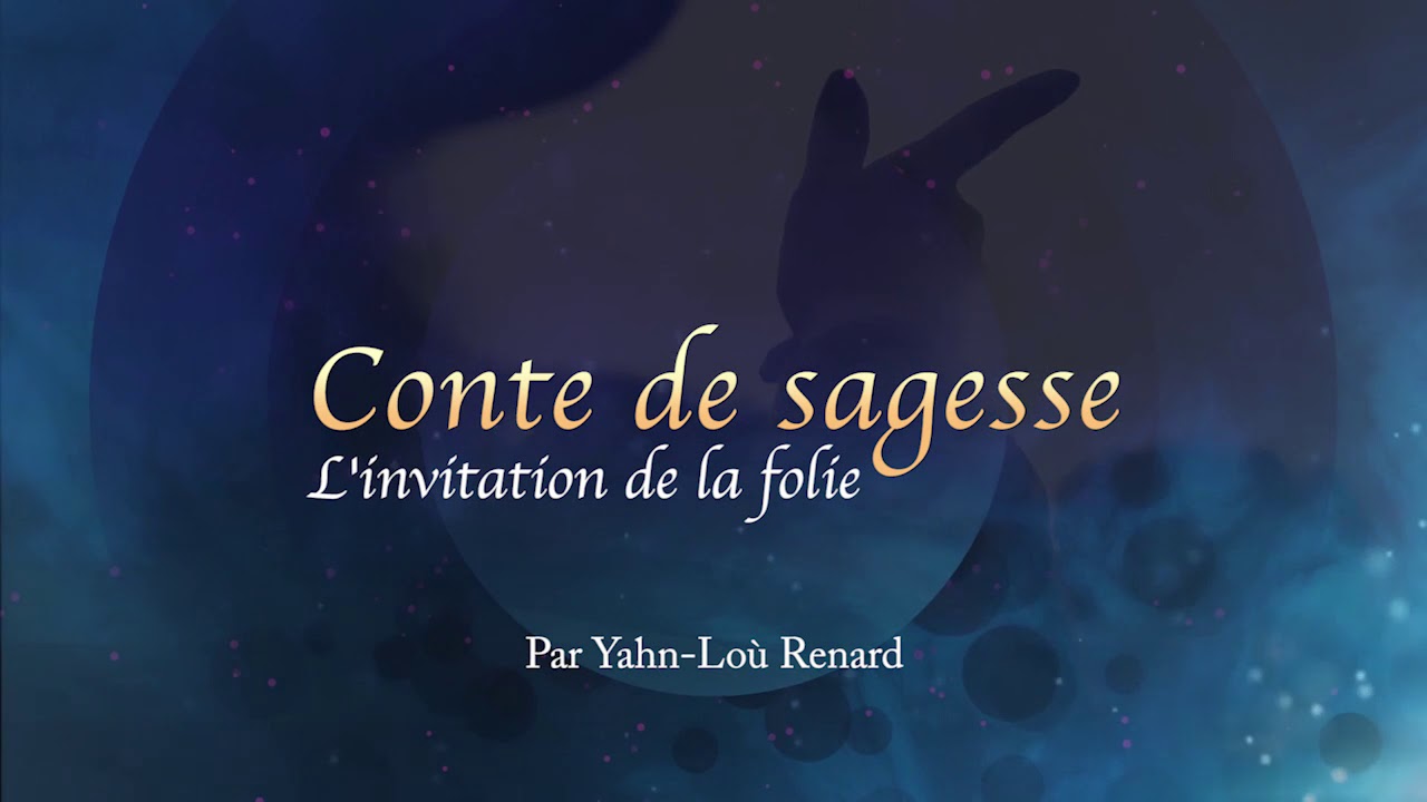 Conte de sagesse - L'invitation de la folie