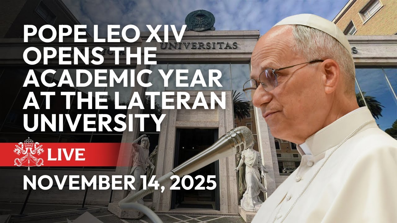LIVE | Pope Leo XIV Opens the Academic Year at the Pontifical Lateran University | November 14, 2025
