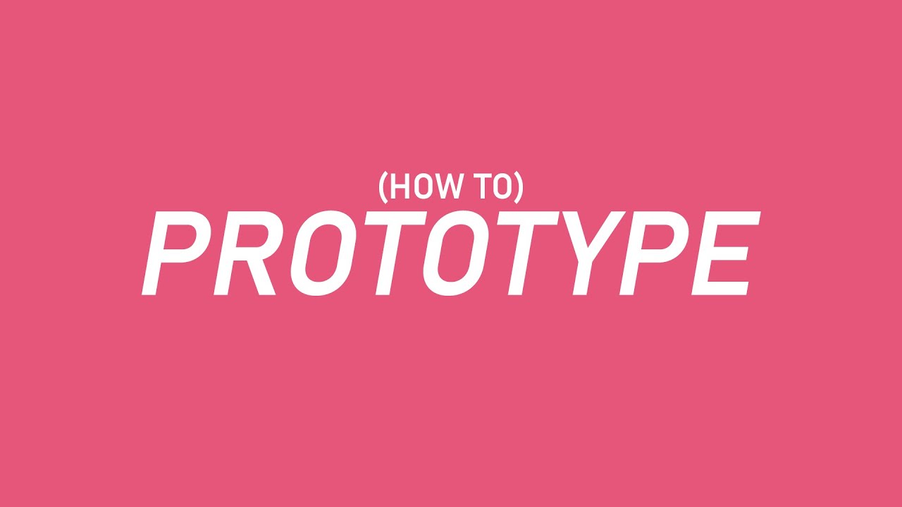 How to Start Prototyping
