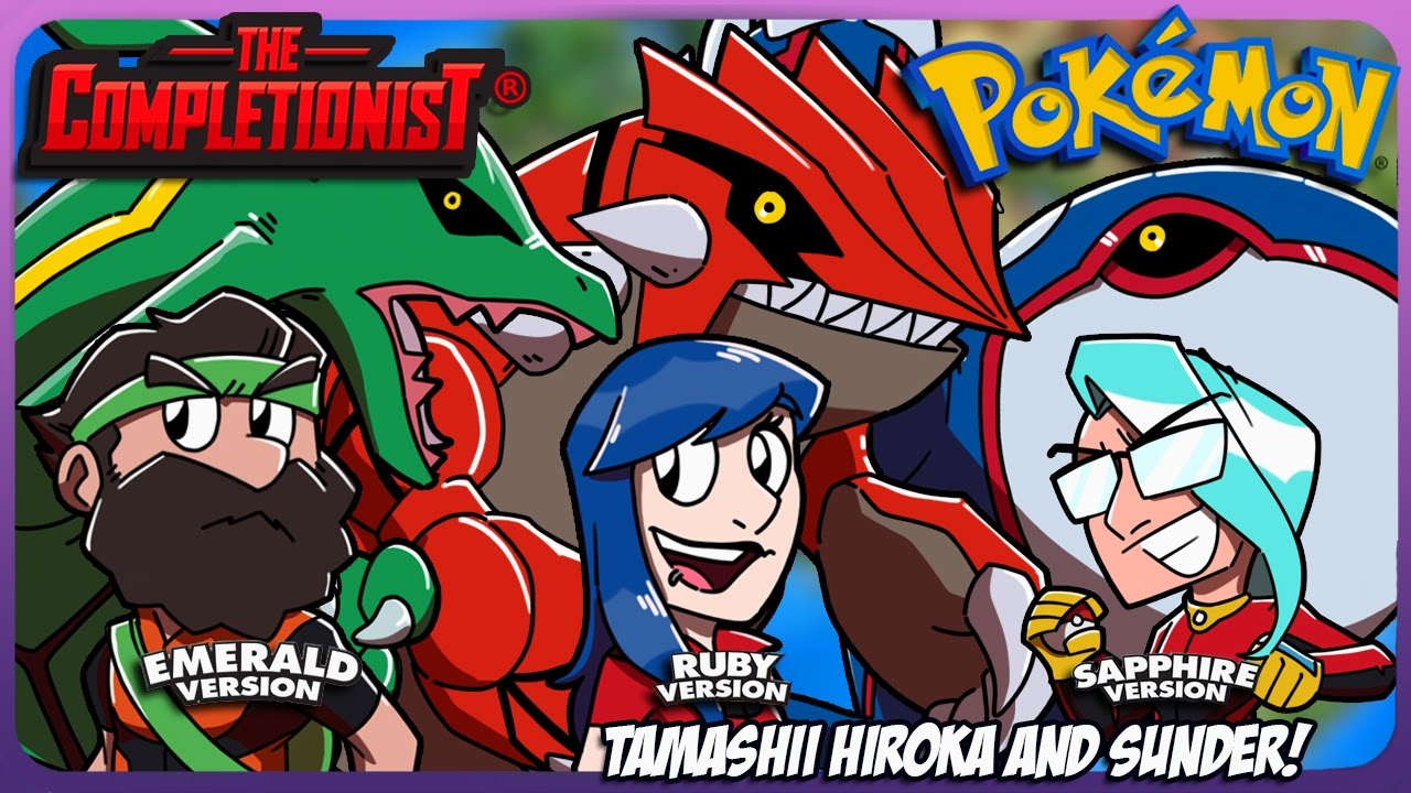 Pokemon Ruby, Sapphire, and Emerald | ft. @Tama-Hero & @SunderCR | The Completionist
