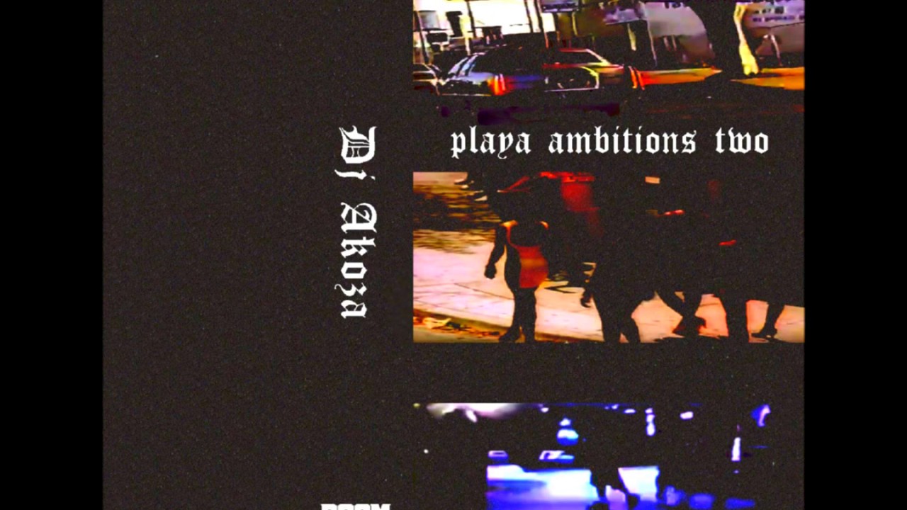 DJ AKOZA - PLAYA AMBITIONS 2 [SIDE A & B]