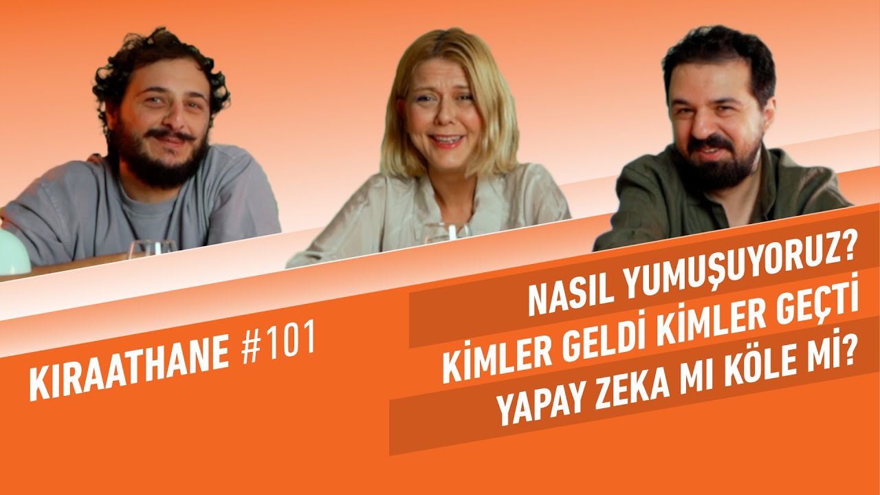 Kimler Geldi Kimler Ge&ccedil;ti, Yumuşama Mevsimi, Eurovision, K&ouml;le Robotlar | Kıraathane #101
