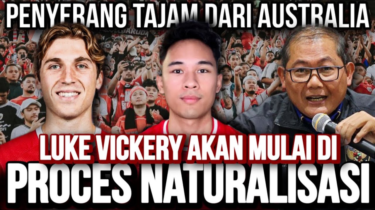 BREAKING NEWS! PSSI AKAN PROCES NATURALISASI LUKE VICKERY, PENYERANG TAJAM MACARTHUR FC!